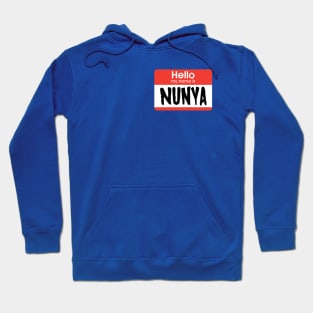 My name is Nunya... Hoodie